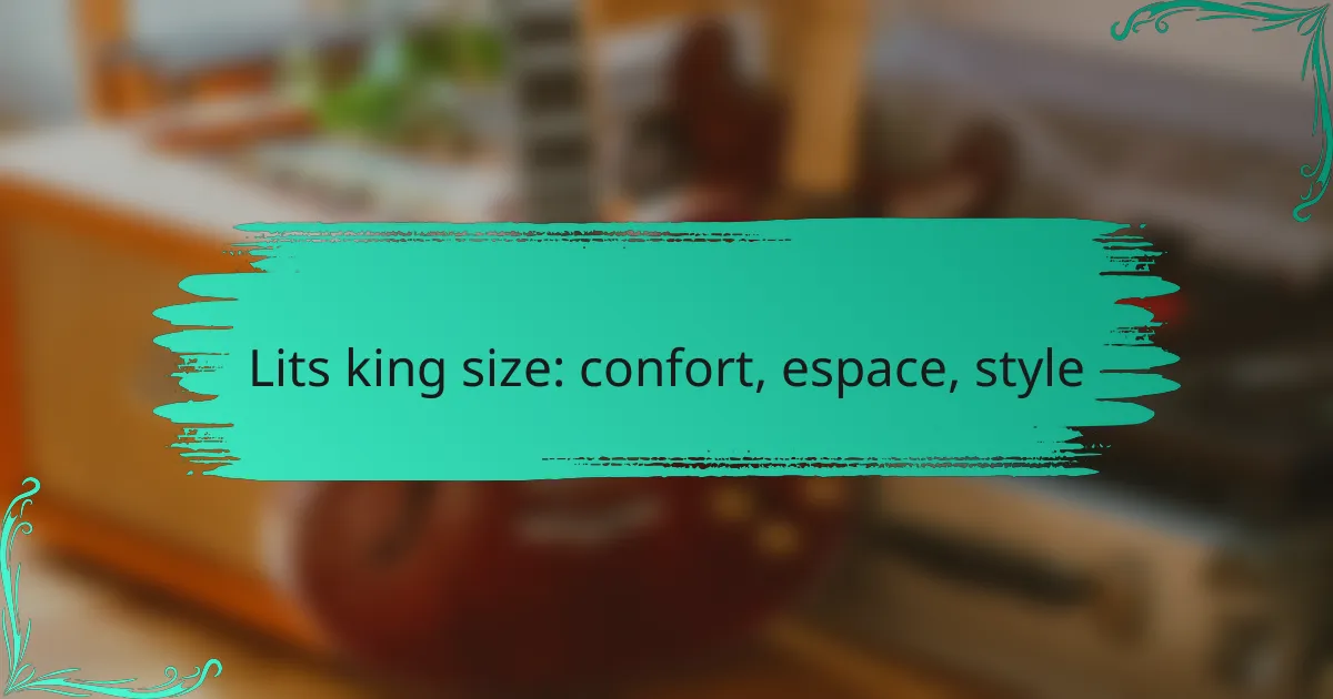 Lits king size: confort, espace, style
