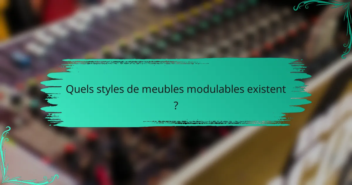 Quels styles de meubles modulables existent ?
